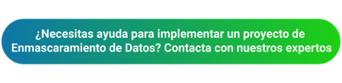 Consulta con un experto en Enmascaramiento de Datos